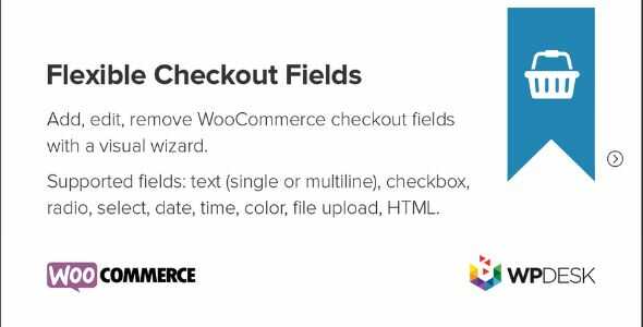 Flexible-Checkout-Fields-PRO-WooCommerce-GPL