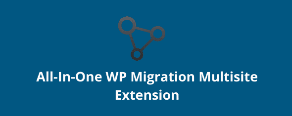 All-In-One-WP-Migration-Multisite-Extension-Real-GPL